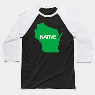 Wisconsin Native WI Home Green Baseball T-Shirt